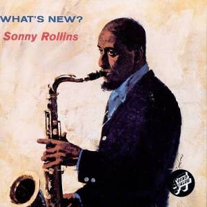 Sonny Rollins What's New